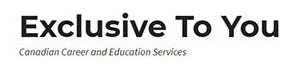 Exclusive To You - Canadian Career and Education Services